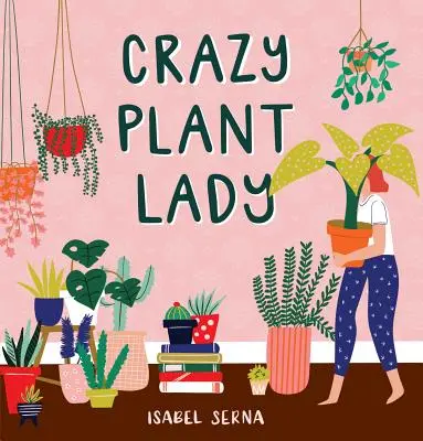 La folle des plantes - Crazy Plant Lady