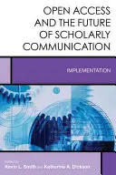 Le libre accès et l'avenir de la communication scientifique : Mise en œuvre - Open Access and the Future of Scholarly Communication: Implementation