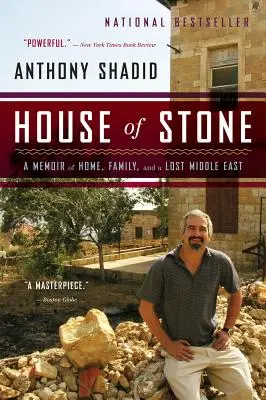La maison de pierre : Les mémoires d'un foyer, d'une famille et d'un Moyen-Orient perdu - House of Stone: A Memoir of Home, Family, and a Lost Middle East