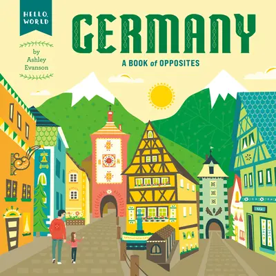 Allemagne : Un livre des contraires - Germany: A Book of Opposites