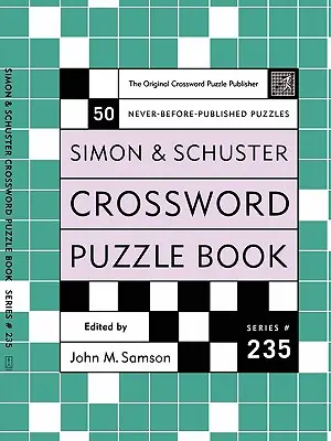 Simon and Schuster Crossword Puzzle Book #235 : Le premier éditeur de mots croisés - Simon and Schuster Crossword Puzzle Book #235: The Original Crossword Puzzle Publisher