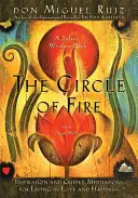 Le cercle de feu : Inspiration et méditations guidées pour vivre dans l'amour et le bonheur - The Circle of Fire: Inspiration and Guided Meditations for Living in Love and Happiness