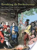 La guerre de Sept Ans en Virginie et en Pennsylvanie 1754-1765 La guerre de Sept Ans en Virginie et en Pennsylvanie 1754-1765 - Breaking the Backcountry: Seven Years War in Virginia and Pennsylvania 1754-1765