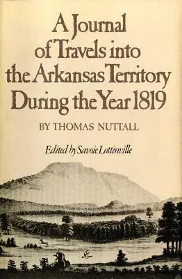 Journal de voyage dans le territoire de l'Arkansas pendant l'année 1819 - A Journal of Travels Into the Arkansas Territory During the Year 1819