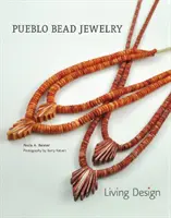 Bijoux en perles Pueblo : Living Design - Pueblo Bead Jewelry: Living Design