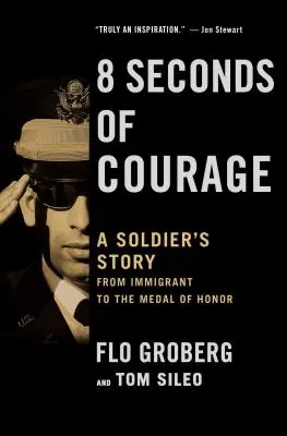 8 secondes de courage : L'histoire d'un soldat, de l'immigrant à la médaille d'honneur - 8 Seconds of Courage: A Soldier's Story from Immigrant to the Medal of Honor
