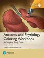 Anatomie et physiologie, cahier de coloriage : Un guide d'étude complet, édition mondiale - Anatomy and Physiology Coloring Workbook: A Complete Study Guide, Global Edition