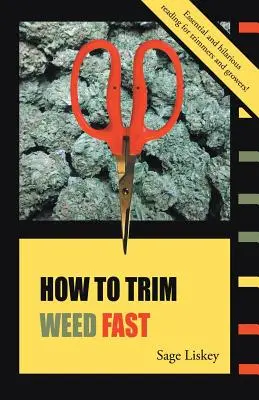 Comment couper l'herbe rapidement - How To Trim Weed Fast