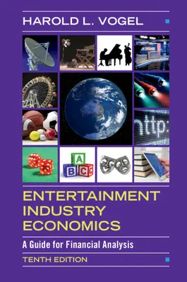 L'économie de l'industrie du divertissement : Un guide pour l'analyse financière - Entertainment Industry Economics: A Guide for Financial Analysis