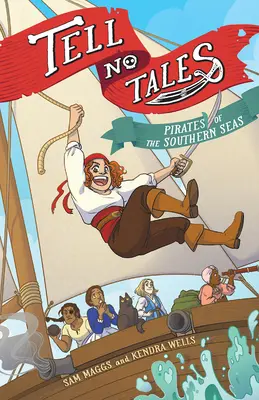 Tell No Tales : Pirates des mers du Sud - Tell No Tales: Pirates of the Southern Seas