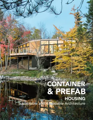 L'habitat en conteneurs et préfabriqué : Architecture durable et abordable - Container & Prefab Housing: Sustainable and Affordable Architecture