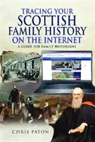 Retracer l'histoire de sa famille écossaise sur l'internet : un guide pour les historiens de famille - Tracing Your Scottish Family History on the Internet - A Guide for Family Historians