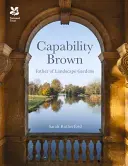 Capability Brown : Et ses jardins paysagers - Capability Brown: And His Landscape Gardens