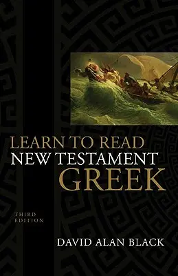 Apprendre à lire le grec du Nouveau Testament - Learn to Read New Testament Greek