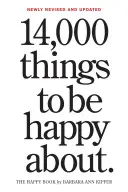 14 000 raisons d'être heureux.. : Nouvellement révisé et mis à jour - 14,000 Things to Be Happy About.: Newly Revised and Updated