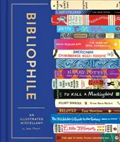 Bibliophile : Un méli-mélo illustré (Livre pour les écrivains, méli-mélo pour les amateurs de livres avec liste de livres) - Bibliophile: An Illustrated Miscellany (Book for Writers, Book Lovers Miscellany with Booklist)