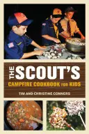 Le livre de cuisine de feu de camp des scouts pour les enfants - Scout's Campfire Cookbook for Kids