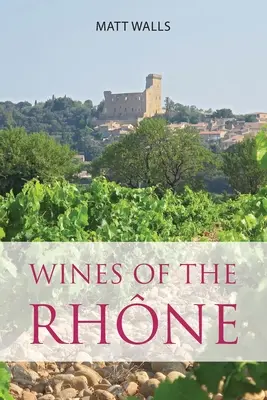 Vins du Rhône - Wines of the Rhne