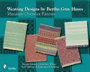 Modèles de tissage de Bertha Gray Hayes : motifs miniatures de surjet - Weaving Designs by Bertha Gray Hayes: Miniature Overshot Patterns