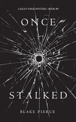 Once Stalked (Un mystère de Riley Paige - Livre 9) - Once Stalked (A Riley Paige Mystery-Book 9)