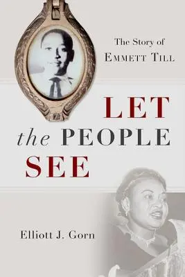 Let the People See : L'histoire d'Emmett Till - Let the People See: The Story of Emmett Till