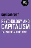 Psychologie et capitalisme : La manipulation de l'esprit - Psychology and Capitalism: The Manipulation of Mind