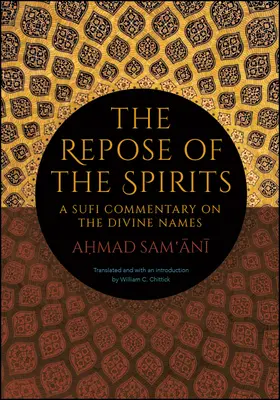 Le repos des esprits : Un commentaire soufi sur les noms divins - The Repose of the Spirits: A Sufi Commentary on the Divine Names