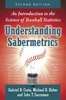Comprendre la sabermétrie : Une introduction à la science des statistiques du baseball, 2D Ed. - Understanding Sabermetrics: An Introduction to the Science of Baseball Statistics, 2D Ed.
