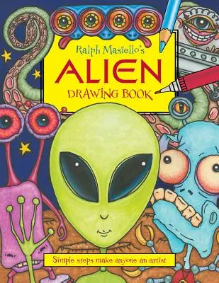 Le livre de dessins Alien de Ralph Masiello - Ralph Masiello's Alien Drawing Book