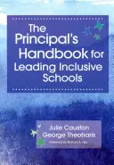 The Principal's Handbook for Leading Inclusive Schools (Manuel du directeur d'école pour diriger des écoles inclusives) - The Principal's Handbook for Leading Inclusive Schools