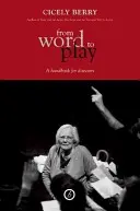 Du mot à la pièce : Un manuel textuel pour les metteurs en scène et les acteurs - From Word to Play: A Textual Handbook for Directors and Actors