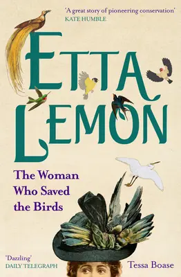 Etta Lemon : La femme qui a sauvé les oiseaux - Etta Lemon: The Woman Who Saved the Birds