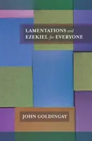 Lamentations et Ezéchiel pour tous (Goldingay The Revd Dr John (Auteur)) - Lamentations and Ezekiel for Everyone (Goldingay The Revd Dr John (Author))