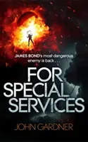 Pour les services spéciaux - Un roman de James Bond - For Special Services - A James Bond Novel