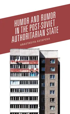 Humour et rumeur dans l'État autoritaire post-soviétique - Humor and Rumor in the Post-Soviet Authoritarian State