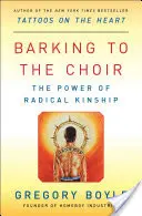 Le pouvoir de la parenté radicale : Le pouvoir de la parenté radicale - Barking to the Choir: The Power of Radical Kinship