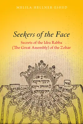 Chercheurs de visage : Les secrets de l'Idra Rabba (la grande assemblée) du Zohar - Seekers of the Face: Secrets of the Idra Rabba (the Great Assembly) of the Zohar