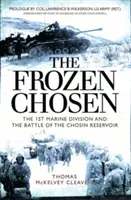 Les élus gelés : La 1ère division de marines et la bataille du réservoir de Chosin - The Frozen Chosen: The 1st Marine Division and the Battle of the Chosin Reservoir