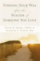 Trouver sa voie après le suicide d'un être cher - Finding Your Way After the Suicide of Someone You Love