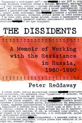 Les Dissidents : Mémoires d'un travail avec la Résistance en Russie, 1960-1990 - The Dissidents: A Memoir of Working with the Resistance in Russia, 1960-1990