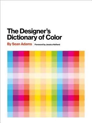 Le dictionnaire des couleurs du designer - The Designer's Dictionary of Color