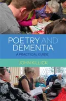 Poésie et démence : Guide pratique - Poetry and Dementia: A Practical Guide