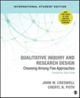 Qualitative Inquiry and Research Design (International Student Edition) - Choisir parmi cinq approches - Qualitative Inquiry and Research Design (International Student Edition) - Choosing Among Five Approaches