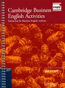 Cambridge Business English Activities - Un divertissement sérieux pour les étudiants en anglais des affaires - Cambridge Business English Activities - Serious Fun for Business English Students