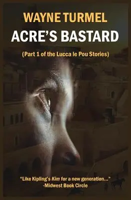 Le bâtard d'Acre : Fiction historique des croisades - Acre's Bastard: Historical Fiction from the Crusades