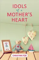 Les idoles du cœur d'une mère - Idols of a Mother's Heart