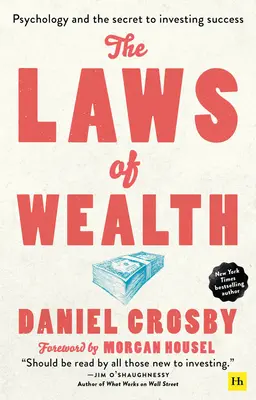 Les lois de la richesse (broché) : La psychologie et le secret de la réussite en matière d'investissement - The Laws of Wealth (Paperback): Psychology and the Secret to Investing Success