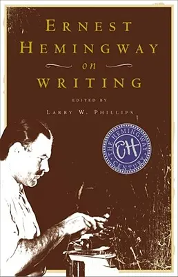 Ernest Hemingway sur l'écriture - Ernest Hemingway on Writing