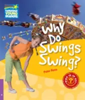 Pourquoi les balançoires se balancent-elles ? Manuel d'information de niveau 4 - Why Do Swings Swing? Level 4 Factbook