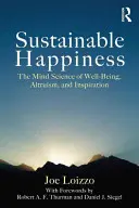 Le bonheur durable : La science mentale du bien-être, de l'altruisme et de l'inspiration - Sustainable Happiness: The Mind Science of Well-Being, Altruism, and Inspiration